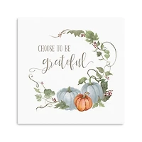 Choose to Be Grateful Canvas Art Print, 30x30