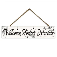 Welcome Foolish Mortals Hanging Wall Plaque
