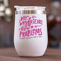 No Boyfriend No Problems Wine Tumbler