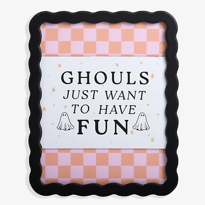 Ghouls Just Want to Have Fun Wall Plaque