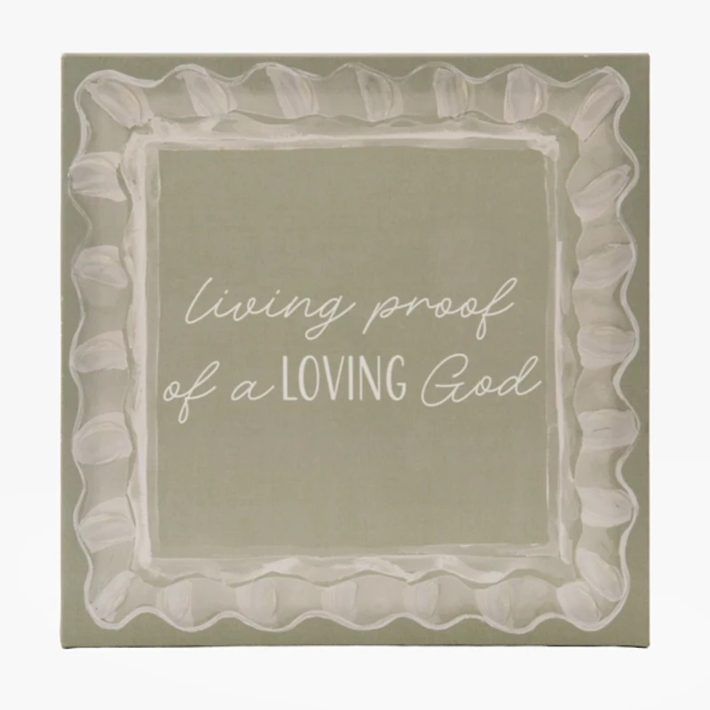 Living Proof Loving God Canvas Art Print