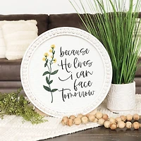 Because He Lives Round Wall Plaque