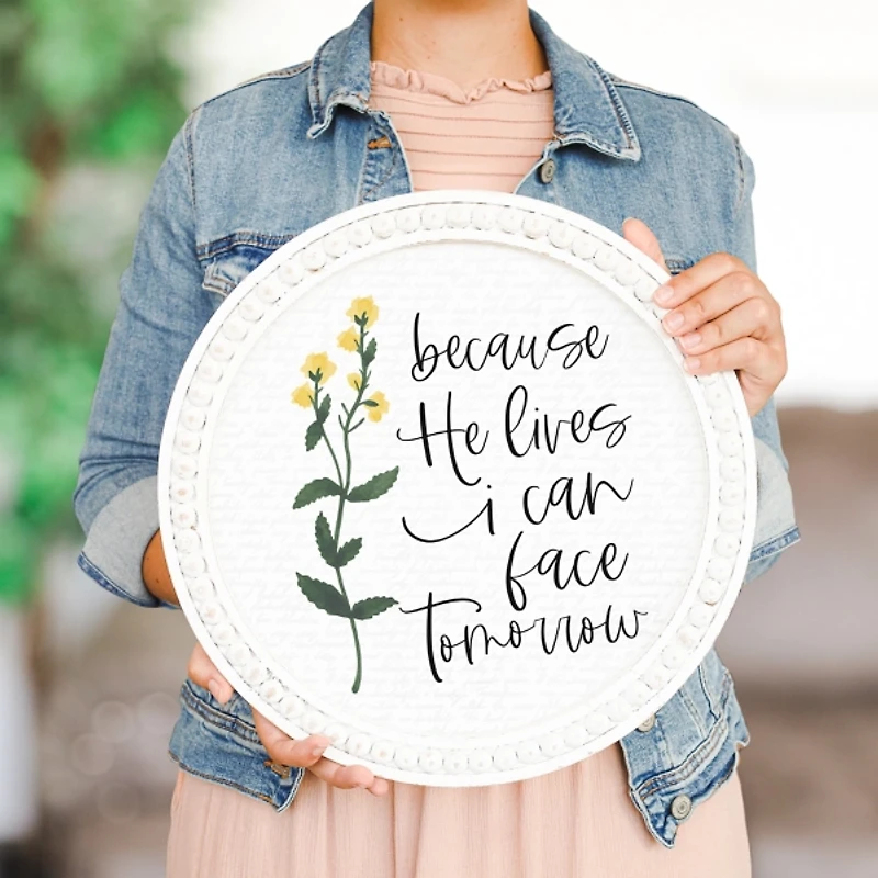 Because He Lives Round Wall Plaque