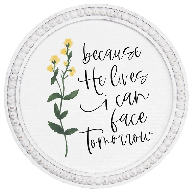 Because He Lives Round Wall Plaque