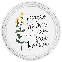 Because He Lives Round Wall Plaque