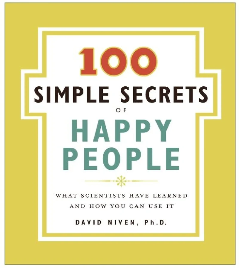 100 Simple Secrets of Happy People, The : What Scientists Have Learned and How You Can Use It