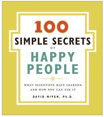 100 Simple Secrets of Happy People, The : What Scientists Have Learned and How You Can Use It