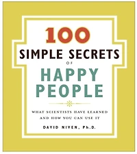 100 Simple Secrets of Happy People, The : What Scientists Have Learned and How You Can Use It