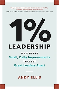 1% Leadership : Master the Small, Daily Improvements that Set Great Leaders Apart