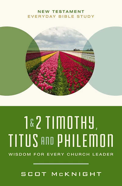 1 and   2 Timothy, Titus, and Philemon : Wisdom for Every Church Leader