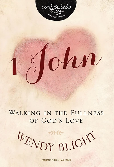 1 John : Walking in the Fullness of God's Love