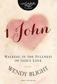 1 John : Walking in the Fullness of God's Love