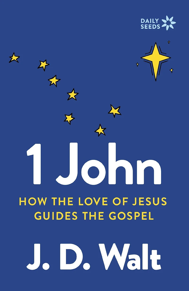 1 John : How the Love of Jesus Guides the Gospel