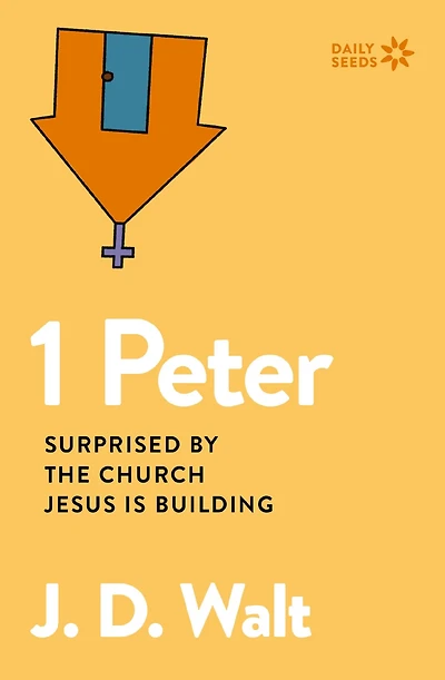 1 Peter : Surprised by the Church Jesus is Building