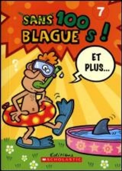 100 blagues! Et plus... T.7
