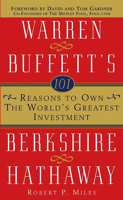 101 Reasons to Own the World's Greatest Investment : Warren Buffett's Berkshire Hathaway