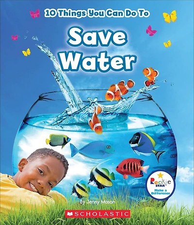 10 Things You Can Do To Save Water (Rookie Star: Make a Difference)