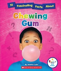 10 Fascinating Facts About Chewing Gum (Library Edition)