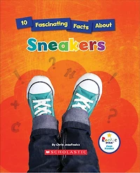 10 Fascinating Facts About Sneakers (Rookie Star: Fact Finder) (Library Edition)