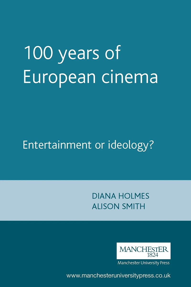 100 years of European cinema : Entertainment or ideology?
