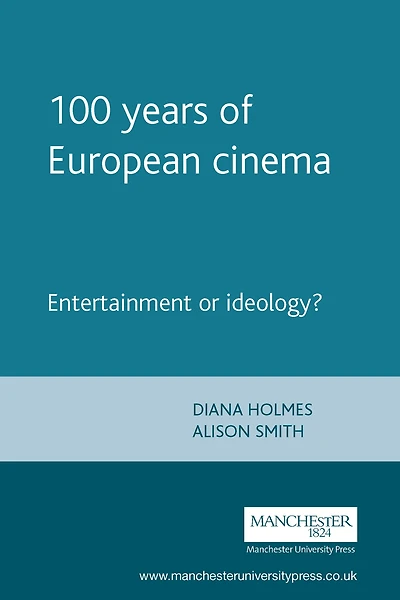 100 years of European cinema : Entertainment or ideology?