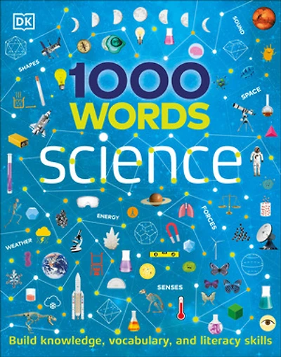 1000 Words: Science : Build Knowledge, Vocabulary, and Literacy Skills