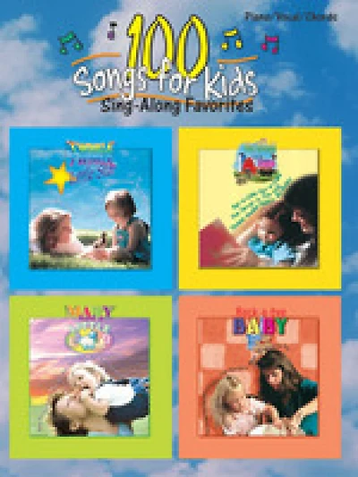 100 Songs for Kids (Sing-Along Favorites) : Piano/Vocal/Chords