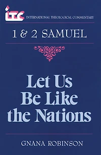 1 & 2 Samuel : Let Us Be Like the Nations