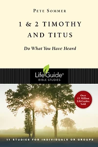 1 & 2 Timothy and Titus : Do What You Have Heard