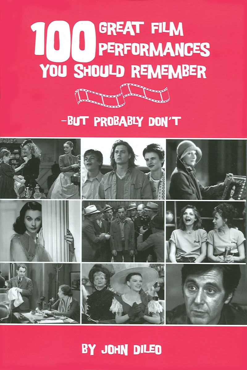 100 Great Film Performances You Should Remember : But Probably Don't