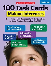 100 Task Cards: Making Inferences : Reproducible Mini-Passages With Key Questions to Boost Reading Comprehension Skills