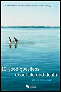 10 Good Questions About Life And Death