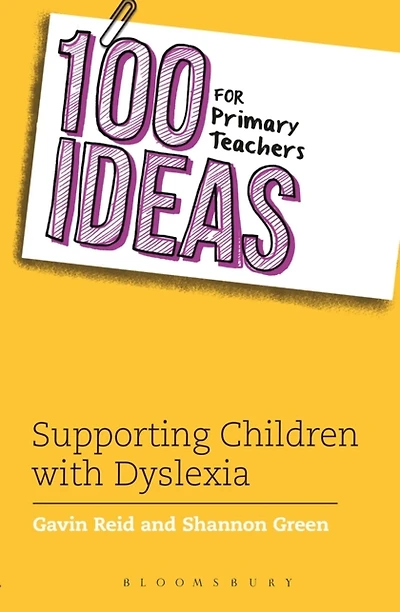 100 Ideas for Primary Teachers : Supporting Children with Dyslexia