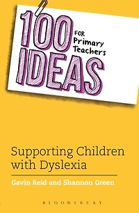 100 Ideas for Primary Teachers : Supporting Children with Dyslexia