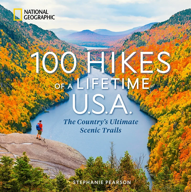100 Hikes of a Lifetime U.S.A. : The Country's Ultimate Scenic Trails