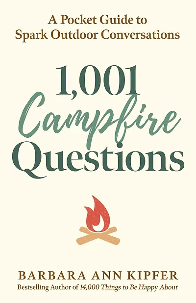 1,001 Campfire Questions : A Pocket Guide to Spark Outdoor Conversations