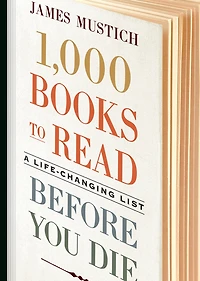 1,000 Books to Read Before You Die : A Life-Changing List