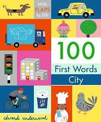 100 First Words: City: With Flaps to Lift