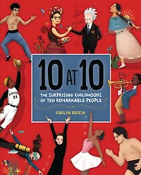 10 at 10 : The Surprising Childhoods of Ten Remarkable People