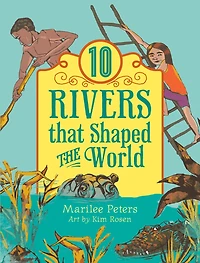10 Rivers That Shaped the World