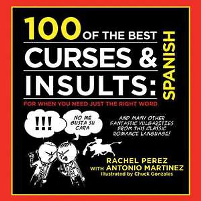 100 of the Best Curses & Insults: Spanish