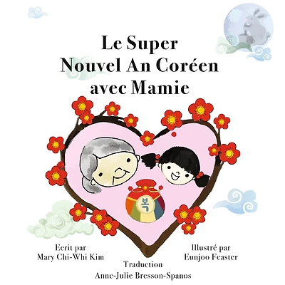 Le Super Nouvel An Coréen avec Mamie