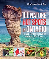 100 Nature Hot Spots in Ontario : The Best Parks, Conservation Areas and Wild Places