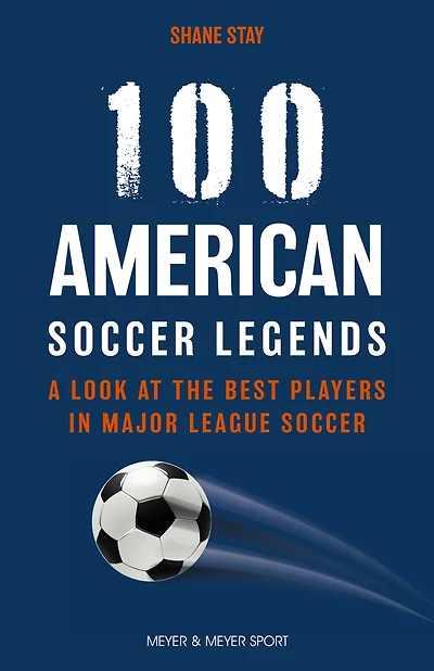 100 American Soccer Legends : From the U.S. Men's National Team