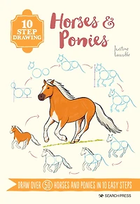 10 Step Drawing: Horses & Ponies : Draw over 50 horses and ponies in 10 easy steps