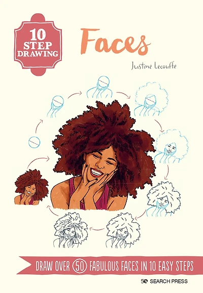 10 Step Drawing: Faces : Draw over 50 fabulous faces in 10 easy steps