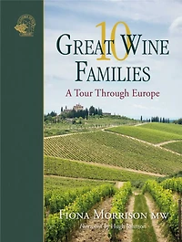 10 Great Wine Families : A Tour Through Europe