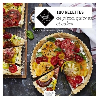 100 recettes de pizzas, cakes et tartes salées : et 100 listes de courses à flasher