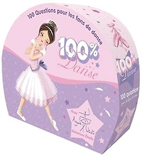 100 % danse : 100 questions pour les fans de danse