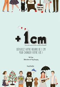 + 1 cm : déplacer votre regard de 1 cm pour changer votre vie !